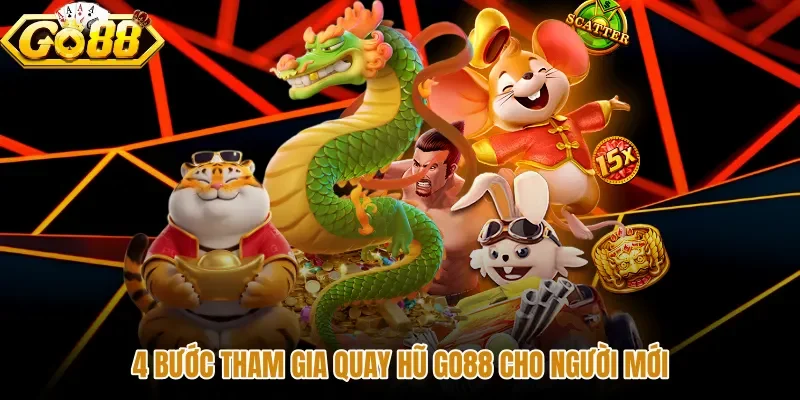 Quy trình bốn bước tham gia sảnh nổ hũ GO88