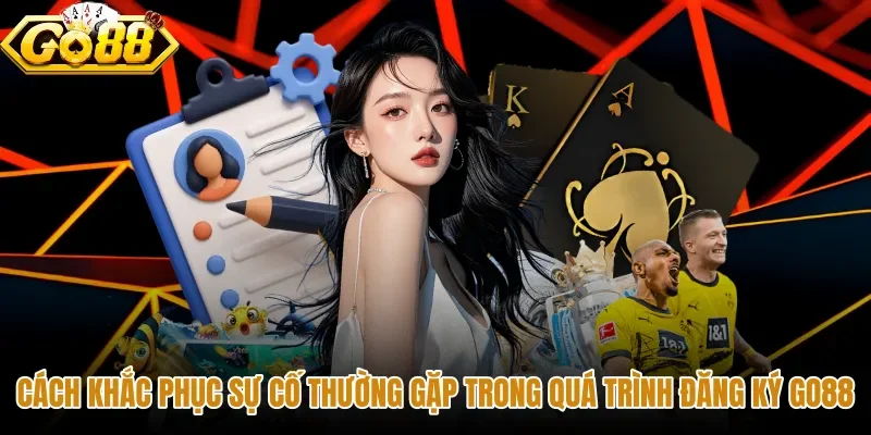 cach-khac-phuc-su-co-thuong-gap-trong-qua-trinh-dang-ky-go88 Hướng xử lý sự cố đăng ký GO88 nhanh chóng
