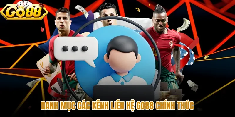Các kênh liên hệ GO88 chính thức tiếp nhận hỗ trợ