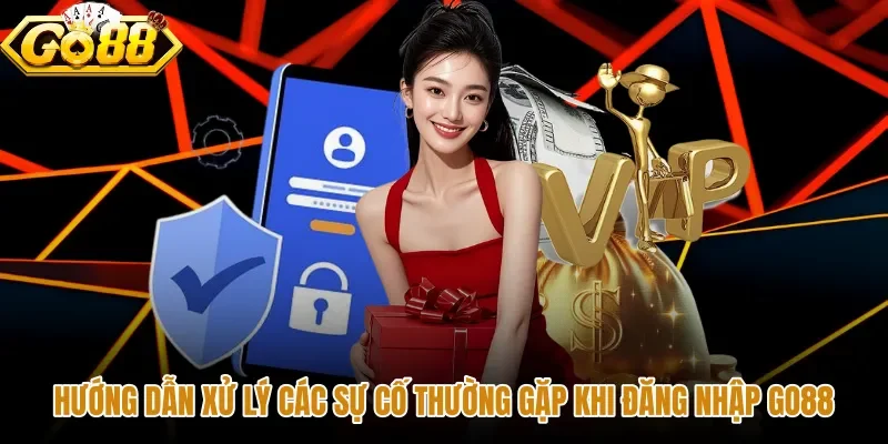 huong-dan-xu-ly-cac-su-co-thuong-gap-khi-dang-nhap-go88 Giải pháp khắc phục lỗi đường truyền khi đăng nhập GO88