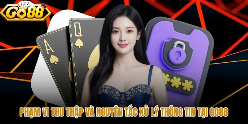 pham-vi-thu-thap-va-nguyen-tac-xu-ly-thong-tin-tai-go88 Chính sách bảo mật và quy trình thu thập dữ liệu chuẩn